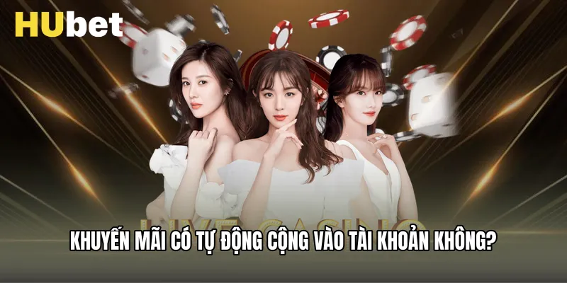 Khuyến mãi có tự động cộng vào tài khoản không?