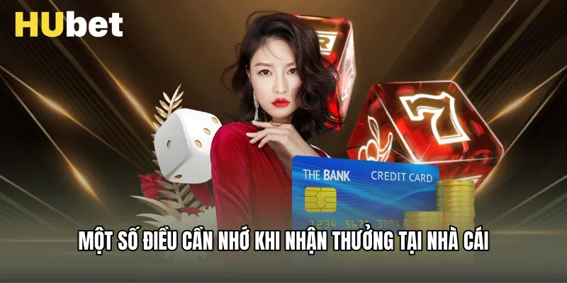Một số điều cần nhớ khi nhận thưởng tại nhà cái